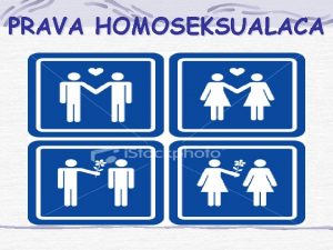 PRAVA HOMOSEKSUALACA Seksualna orijentacija je duboko usaena i