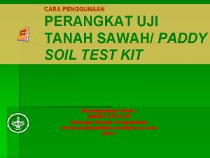 CARA PENGGUNAAN PERANGKAT UJI TANAH SAWAH PADDY SOIL