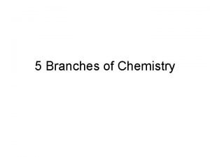 What are the 5 branches of chemistry