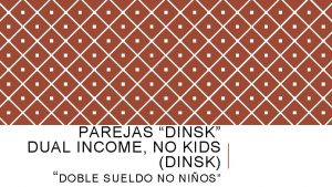 PAREJAS DINSK DUAL INCOME NO KIDS DINSK DOBLE