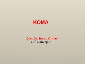 KOMA Do Dr Burcu rmeci YT Nroloji A