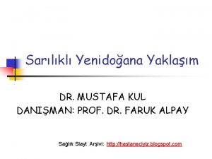 Sarlkl Yenidoana Yaklam DR MUSTAFA KUL DANIMAN PROF