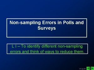 Nonsampling Errors in Polls and Surveys L I