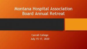 Montana Hospital Association Board Annual Retreat Carroll College