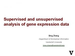 Supervised and unsupervised analysis of gene expression data