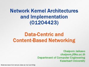 Network Kernel Architectures and Implementation 01204423 DataCentric and