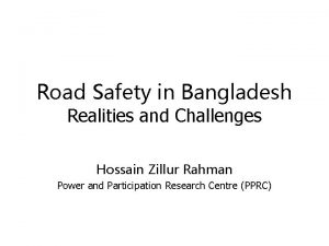 Road Safety in Bangladesh Realities and Challenges Hossain