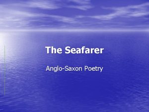 The Seafarer AngloSaxon Poetry Old English The seafarer