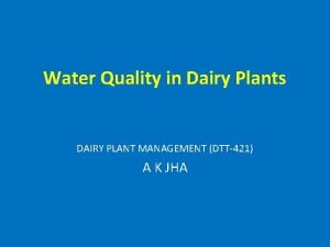Water Quality in Dairy Plants DAIRY PLANT MANAGEMENT