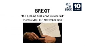 BREXIT this deal no deal or no Brexit