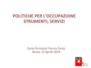 POLITICHE PER LOCCUPAZIONE STRUMENTI SERVIZI Corso formatori Forma