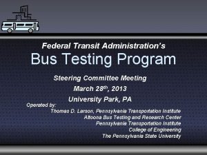 Federal Transit Administrations Bus Testing Program Steering Committee