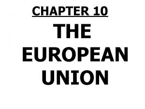 CHAPTER 10 THE EUROPEAN UNION EU PRISMs 1