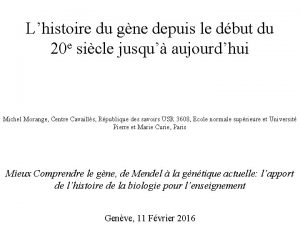 Lhistoire du gne depuis le dbut du 20