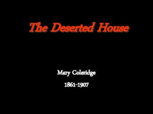 The deserted house mary coleridge