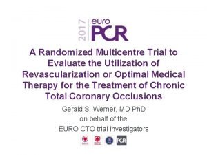 A Randomized Multicentre Trial to Evaluate the Utilization