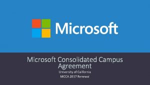 Microsoft Consolidated Campus Agreement University of California MCCA