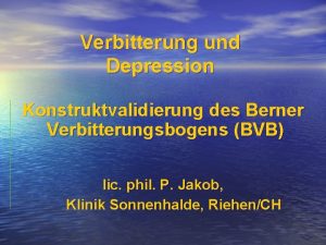 Verbitterung und Depression Konstruktvalidierung des Berner Verbitterungsbogens BVB