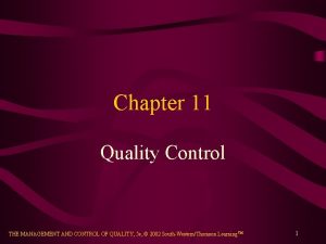 Chapter 11 Quality Control THE MANAGEMENT AND CONTROL