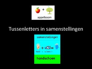 Tussenletters in samenstellingen oefenen