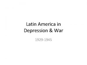 Latin America in Depression War 1929 1945 Discuss