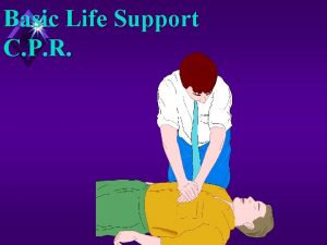 Basic Life Support C P R CPR Training