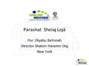 Parashat Shelaj Lej Por Eliyahu Ba Yonah Director