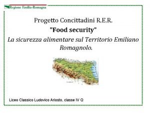 Progetto Concittadini R E R Food security La