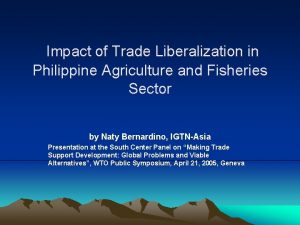 Impact of Trade Liberalization in Philippine Agriculture and