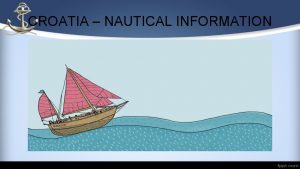 CROATIA NAUTICAL INFORMATION PRELAZAK GRANICE PLOVILA ZA RAZONODU