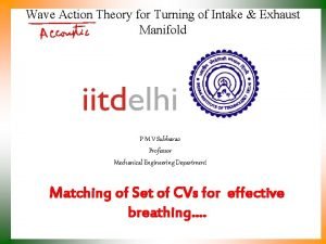 Wave Action Theory for Turning of Intake Exhaust