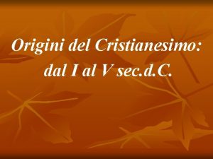 Origini del Cristianesimo dal I al V sec