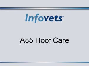 A 85 Hoof Care Introduction q q The