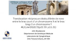 Translocation rciproque dsquilibre de novo entre le bras