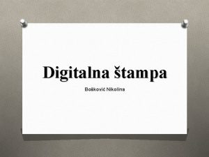 Digitalna tampa Bokovi Nikolina Uvod O Pojava digitalizacije