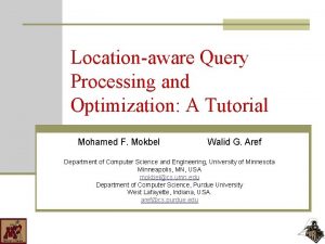Locationaware Query Processing and Optimization A Tutorial Mohamed