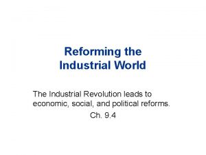 Reforming the industrial world