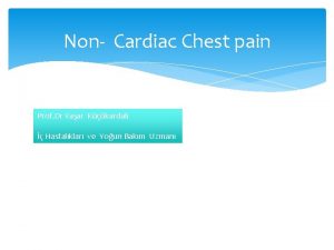 Non Cardiac Chest pain Prof Dr Yaar Kkardal