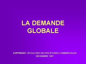 LA DEMANDE GLOBALE COPYRIGHT COLE DES HAUTES TUDES