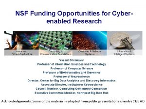NSF Funding Opportunities for Cyberenabled Research Advanced Cyberinfrastructure
