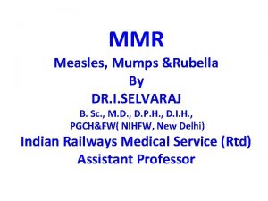 MMR Measles Mumps Rubella By DR I SELVARAJ