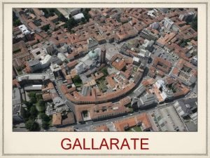 GALLARATE La citt Gallarate in dialetto varesotto Galara