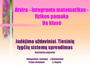 Atvira integruota matematikos fizikos pamoka 9 a klas