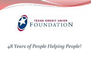 48 Years of People Helping People Our Vision