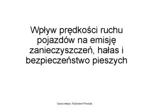 Wpyw prdkoci ruchu pojazdw na emisj zanieczyszcze haas