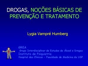 DROGAS NOES BSICAS DE PREVENO E TRATAMENTO Lygia