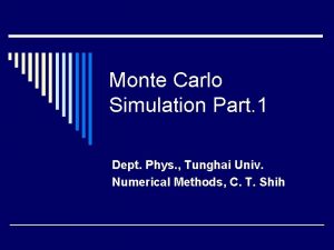 Monte Carlo Simulation Part 1 Dept Phys Tunghai