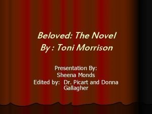 Beloved The Novel By Toni Morrison Presentation By