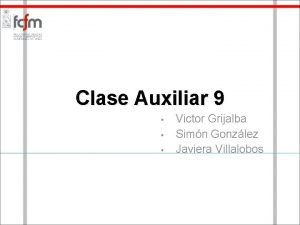 Clase Auxiliar 9 Victor Grijalba Simn Gonzlez Javiera