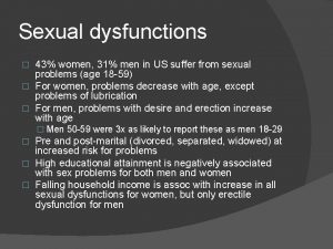 Sexual dysfunctions 43 women 31 men in US